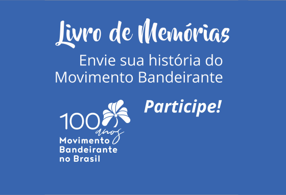 Participe do Livro de Memórias do Movimento Bandeirante